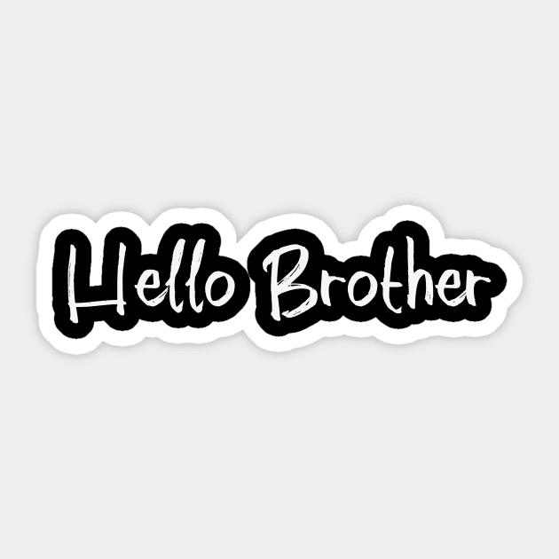 Hello Brother Sticker by We Love Gifts